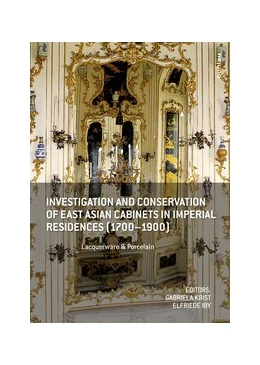 Abbildung von Iby / Krist | Investigation and Conservation of East Asian Cabinets in Imperial Residences (1700-1900) | 1. Auflage | 2015 | beck-shop.de