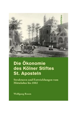Abbildung von Rosen | Die Ökonomie des Kölner Stifts St. Aposteln | 1. Auflage | 2015 | beck-shop.de