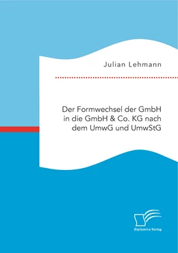 Abbildung von Lehmann | Der Formwechsel der GmbH in die GmbH & Co. KG nach dem UmwG und UmwStG | 1. Auflage | 2015 | beck-shop.de