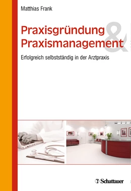Abbildung von Frank | Praxisgründung und Praxismanagement | 1. Auflage | 2015 | beck-shop.de