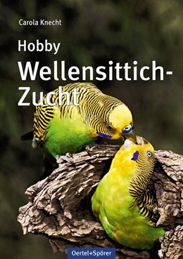 Abbildung von Knecht | Hobby Wellensittich-Zucht | 1. Auflage | 2015 | beck-shop.de