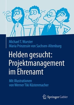 Abbildung von Wurster / Prinzessin Von Sachsen-Altenburg | Helden gesucht: Projektmanagement im Ehrenamt | 1. Auflage | 2015 | beck-shop.de