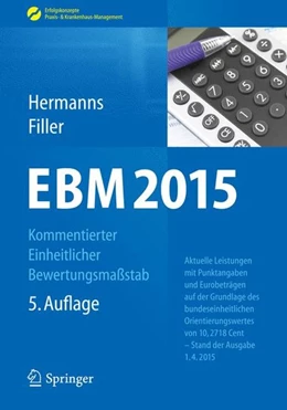Abbildung von Hermanns / Filler | EBM 2015 - Kommentierter Einheitlicher Bewertungsmaßstab | 5. Auflage | 2015 | beck-shop.de
