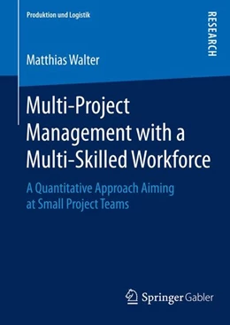 Abbildung von Walter | Multi-Project Management with a Multi-Skilled Workforce | 1. Auflage | 2014 | beck-shop.de