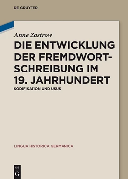 Abbildung von Zastrow | Die Entwicklung der Fremdwortschreibung im 19. Jahrhundert | 1. Auflage | 2015 | beck-shop.de