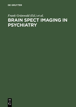 Abbildung von Grünwald / Kasper | Brain SPECT Imaging in Psychiatry | 1. Auflage | 2015 | beck-shop.de