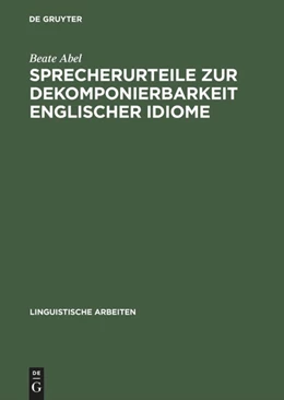 Abbildung von Abel | Sprecherurteile zur Dekomponierbarkeit englischer Idiome | 1. Auflage | 2015 | beck-shop.de
