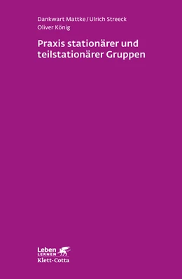 Abbildung von Mattke / Streeck | Praxis stationärer und teilstationärer Gruppenarbeit (Leben Lernen, Bd. 279) | 1. Auflage | 2015 | beck-shop.de