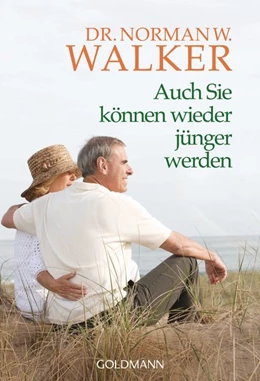 Abbildung von Walker | Auch Sie können wieder jünger werden | 1. Auflage | 2015 | beck-shop.de