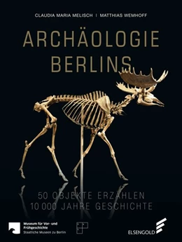 Abbildung von Melisch / Wemhoff | Archäologie Berlins | 1. Auflage | 2015 | beck-shop.de