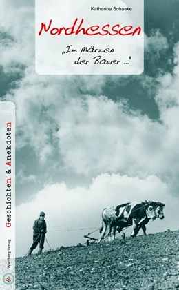 Abbildung von Schaake | Nordhessen - Geschichten und Anekdoten | 1. Auflage | 2015 | beck-shop.de