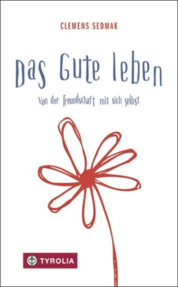 Abbildung von Sedmak | Das Gute leben | 1. Auflage | 2015 | beck-shop.de