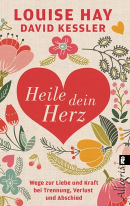 Abbildung von Hay / Kessler | Heile dein Herz | 1. Auflage | 2016 | beck-shop.de
