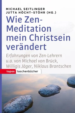 Abbildung von Seitlinger / Höcht-Stöhr | Wie Zen-Meditation mein Christstein verändert | 1. Auflage | 2016 | beck-shop.de