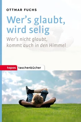 Abbildung von Fuchs | Wer's glaubt, wird selig | 1. Auflage | 2016 | beck-shop.de