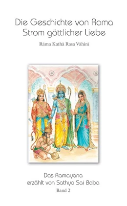 Abbildung von Sathya Sai Baba | Die Geschichte von Rama - Strom göttlicher Liebe. Band 2 | 2. Auflage | 2015 | beck-shop.de