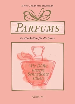 Abbildung von Hegmann | Parfums - Kostbarkeiten für die Sinne | 1. Auflage | 2015 | beck-shop.de