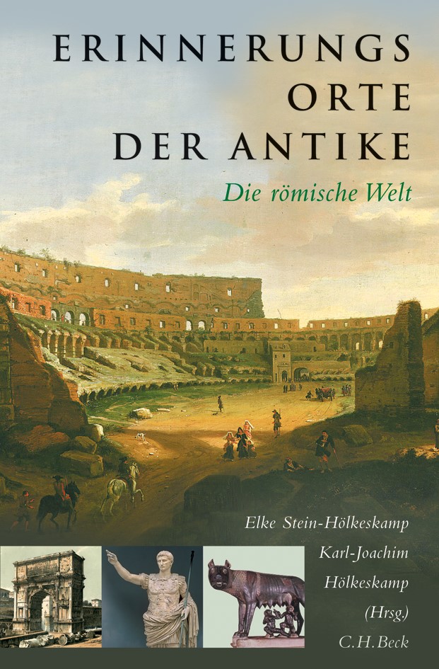 Cover: Stein-Hölkeskamp, Elke / Hölkeskamp, Karl-Joachim, Erinnerungsorte der Antike