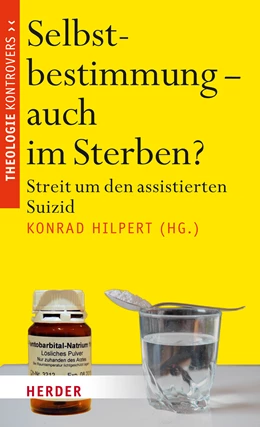 Abbildung von Hilpert | Selbstbestimmung - auch im Sterben? | 1. Auflage | 2015 | beck-shop.de