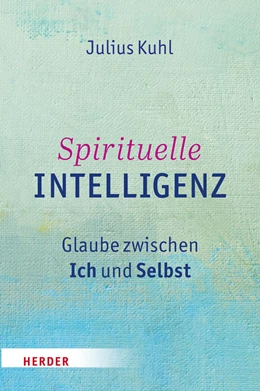 Abbildung von Kuhl | Spirituelle Intelligenz | 1. Auflage | 2015 | beck-shop.de