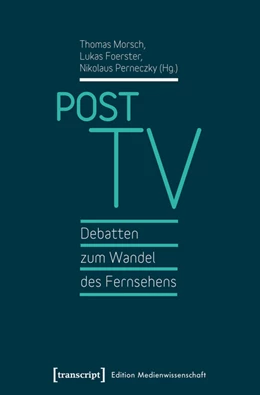 Abbildung von Morsch / Foerster | Post TV - Debatten zum Wandel des Fernsehens | 1. Auflage | 2025 | beck-shop.de