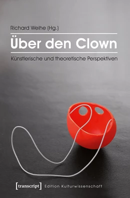 Abbildung von Weihe | Über den Clown | 1. Auflage | 2016 | beck-shop.de
