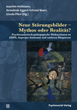 Abbildung von Heilmann / Eggert-Schmid Noerr | Neue Störungsbilder – Mythos oder Realität? | 1. Auflage | 2015 | beck-shop.de