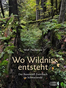 Abbildung von Hockenjos | Wo Wildnis entsteht | 1. Auflage | 2015 | beck-shop.de