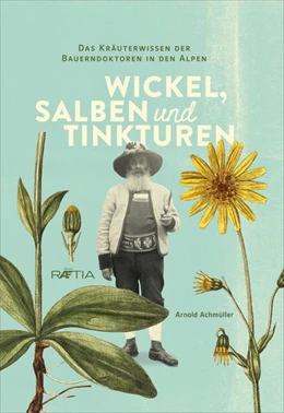Abbildung von Achmüller | Wickel, Salben und Tinkturen | 1. Auflage | 2015 | beck-shop.de
