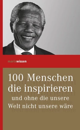 Abbildung von 100 Menschen, die inspirieren und ohne die unsere Welt nicht unsere wäre | 1. Auflage | 2015 | beck-shop.de
