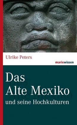 Abbildung von Peters | Das Alte Mexiko | 1. Auflage | 2015 | beck-shop.de