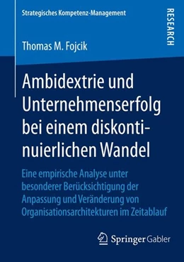 Abbildung von Fojcik | Ambidextrie und Unternehmenserfolg bei einem diskontinuierlichen Wandel | 1. Auflage | 2015 | beck-shop.de