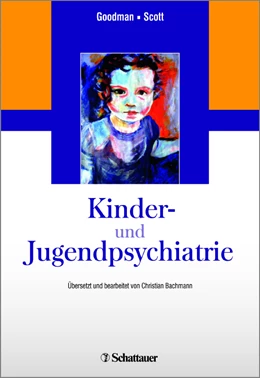 Abbildung von Goodman / Scott | Kinder- und Jugendpsychiatrie | 3. Auflage | 2016 | beck-shop.de