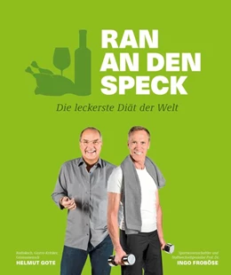 Abbildung von Gote / Froboese | Ran an den Speck - Die leckerste Diät der Welt | 2. Auflage | 2015 | beck-shop.de
