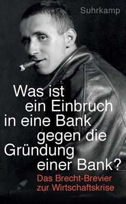 Abbildung von Brecht / Kindt | »Was ist ein Einbruch in eine Bank gegen die Gründung einer Bank?« | 3. Auflage | 2016 | beck-shop.de