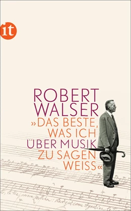 Abbildung von Walser / Brotbeck | »Das Beste, was ich über Musik zu sagen weiß« | 4. Auflage | 2015 | beck-shop.de