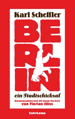 Abbildung von Scheffler / Illies | Berlin – ein Stadtschicksal | 2. Auflage | 2015 | beck-shop.de