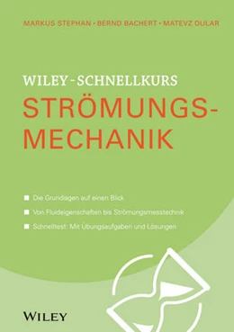 Abbildung von Stephan / Bachert | Wiley-Schnellkurs Strömungsmechanik | 1. Auflage | 2024 | beck-shop.de