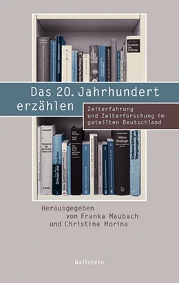Abbildung von Maubach / Morina | Das 20. Jahrhundert erzählen | 1. Auflage | 2015 | 21 | beck-shop.de