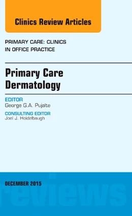 Abbildung von Pujalte | Primary Care Dermatology, An Issue of Primary Care: Clinics in Office Practice | 1. Auflage | 2015 | beck-shop.de