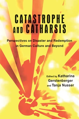 Abbildung von Gerstenberger / Nusser | Catastrophe and Catharsis | 1. Auflage | 2015 | 170 | beck-shop.de