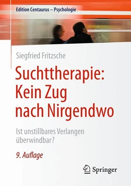Abbildung von Fritzsche | Suchttherapie: Kein Zug nach Nirgendwo | 9. Auflage | 2016 | beck-shop.de