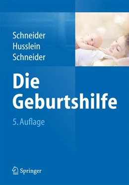 Abbildung von Schneider / Husslein | Die Geburtshilfe | 5. Auflage | 2016 | beck-shop.de