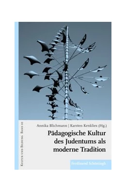 Abbildung von Kenklies / Blichmann | Pädagogische Kultur des Judentums als moderne Tradition | 1. Auflage | 2015 | 10 | beck-shop.de