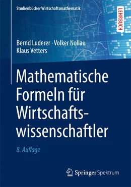 Abbildung von Luderer / Nollau | Mathematische Formeln für Wirtschaftswissenschaftler | 8. Auflage | 2015 | beck-shop.de