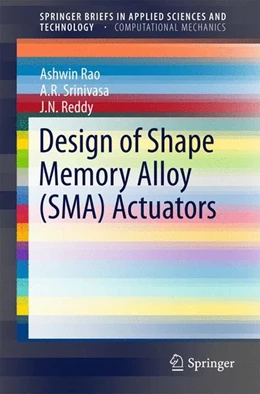 Abbildung von Rao / Srinivasa | Design of Shape Memory Alloy (SMA) Actuators | 1. Auflage | 2015 | beck-shop.de