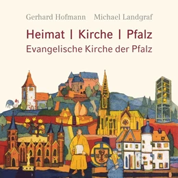 Abbildung von Landgraf | Heimat, Kirche, Pfalz - Evangelische Kirche der Pfalz | 1. Auflage | 2015 | beck-shop.de