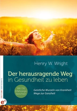 Abbildung von Wright / Stockinger | Der herausragende Weg, in Gesundheit zu leben | 1. Auflage | 2015 | beck-shop.de