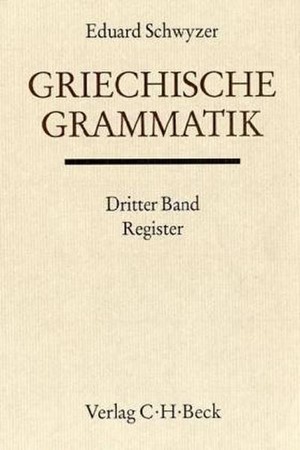 Cover: Eduard Schwyzer, Handbuch der Altertumswissenschaft., Griechische Grammatik - Lateinische Grammatik - Rhetorik. Band II,1.3: Register