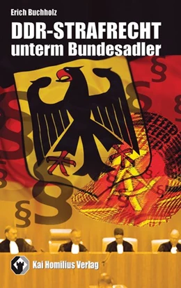 Abbildung von Buchholz | DDR-Strafrecht unterm Bundesadler | 1. Auflage | 2011 | beck-shop.de